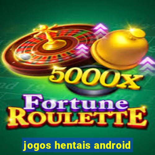 jogos hentais android